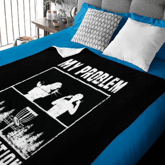 Disc Golf Player My Problem My Pictogram Dad Mom Baby Blankets