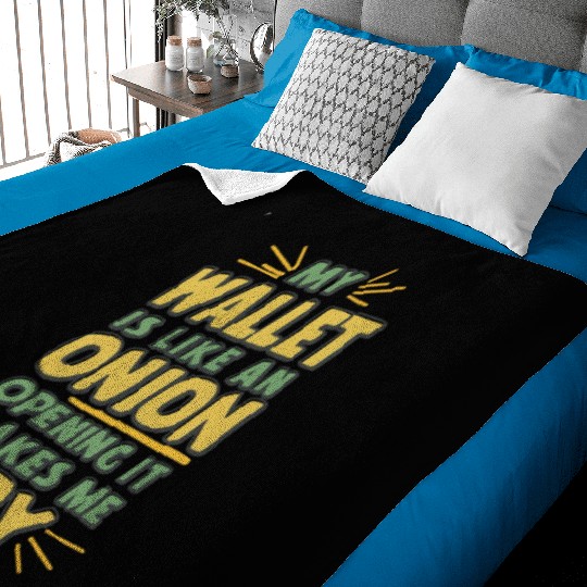 MY WALLET IS LIKE AN ONION OPENING IT MAKES ME CRY Baby Blankets