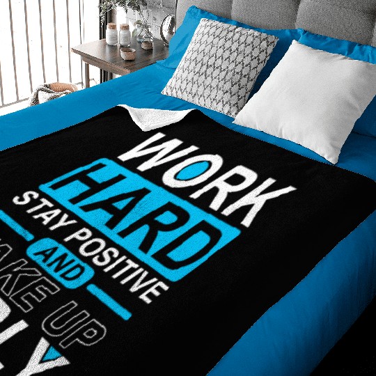 Work Hard Stay Positive Wake Up Early Baby Blankets