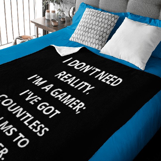 I don't need reality. I'm a gamer Baby Blankets