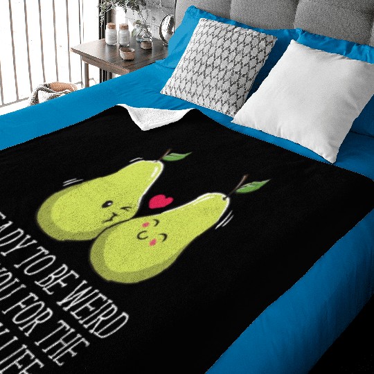 Ready to Be Weird with You Wedding Engagement Baby Blankets