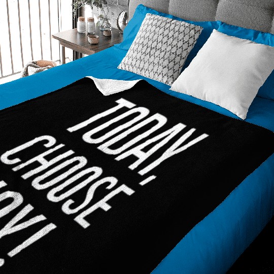 Today Choose Joy Positive Message Baby Blankets