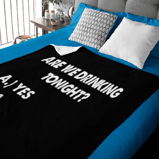 Are We Drinking Tonight Funny Wine Drinking Baby Blankets