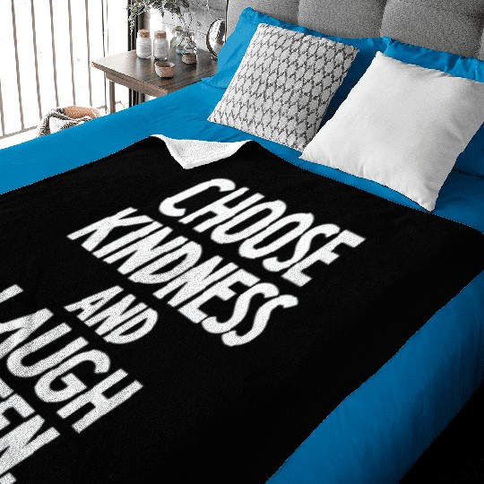 Choose Kindness And Laugh Often Baby Blankets