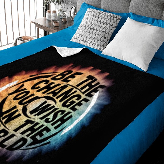 BE THE CHANGE YOU WICH HN THE WORLD.Baby Blankets