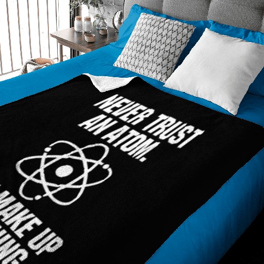 Never Trust an Atom Science Funny Love Science Baby Blankets