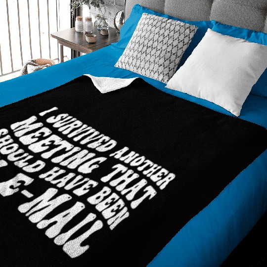 I Survived Another Meeting 83 Baby Blankets