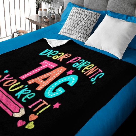 Dear Parents tag you re it teacher Baby Blankets
