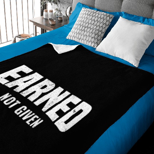 Earned Not Given, Fitness Gym Workout Motivation Baby Blankets