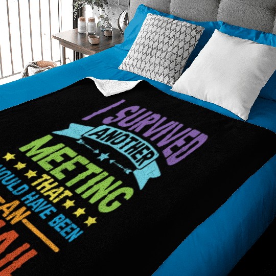 I Survived Another Meeting 80 Baby Blankets