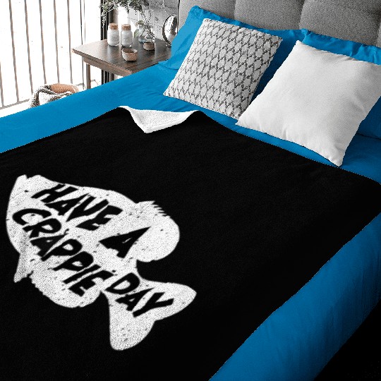 Have Crappie Day Fishing Baby Blankets