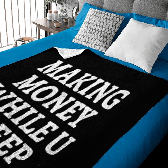 Making Money While You Sleep Motivational Baby Blankets