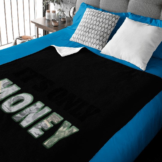 It's Only Money, Can't Take It With You, Use It Baby Blankets