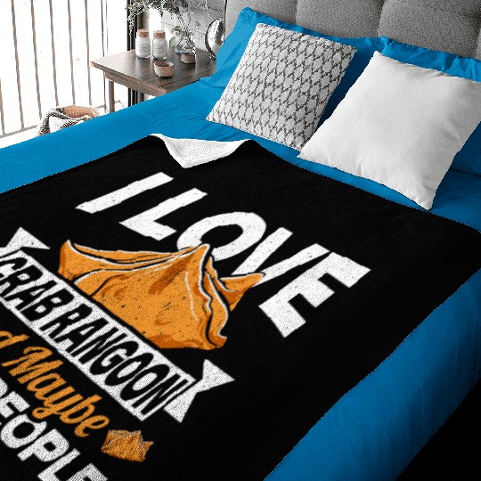 I Love Crab Rangoon And Maybe 3 People Baby Blankets