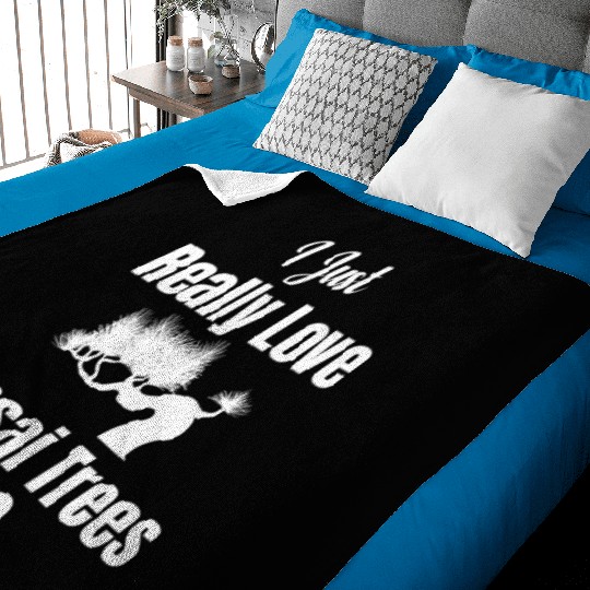 I Just Really Love Bonsai Trees Ok? Meditation Baby Blankets