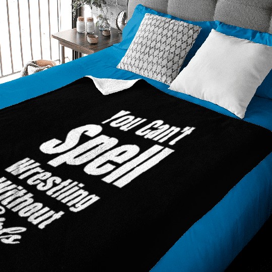 You Can't Spell Wrestling Without GIRLS Martial Baby Blankets