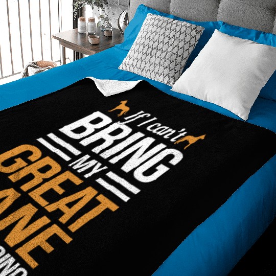 Funny Dog Owner If I Can Bring My Great Dane Baby Blankets