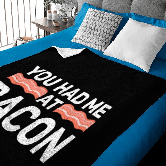 You Had Me At Bacon Baby Blankets