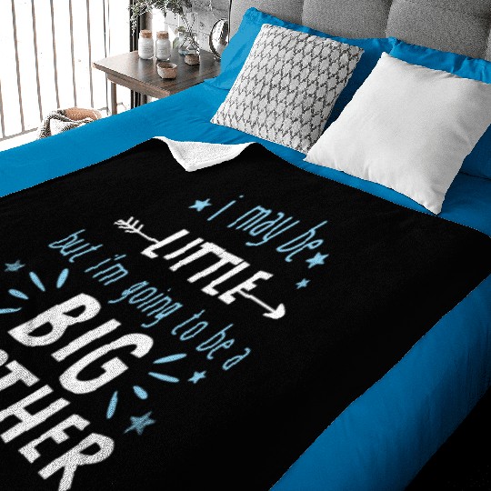 I may be little but im going to be a big brother Baby Blankets