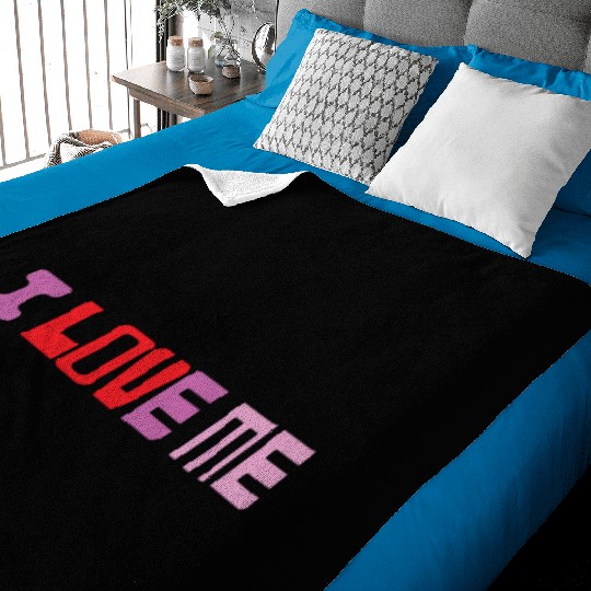 I love me shirtchill Baby Blankets