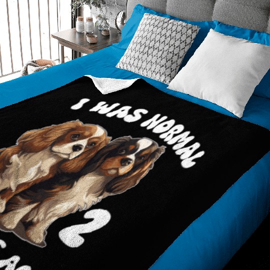 Cavalier King Charles Spaniel I Was Normal 2 Baby Blankets