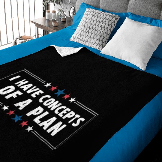 I Have Concepts Of Plan Trump Quote Baby Blankets