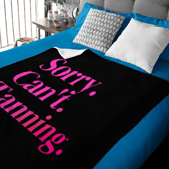 Sorry Can't Tanning Bye, Tanning skin Baby Blankets