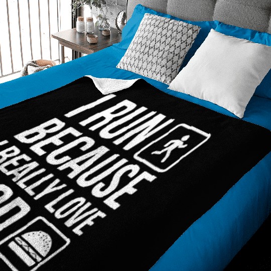 I Run Because I Really Love Food Baby Blankets