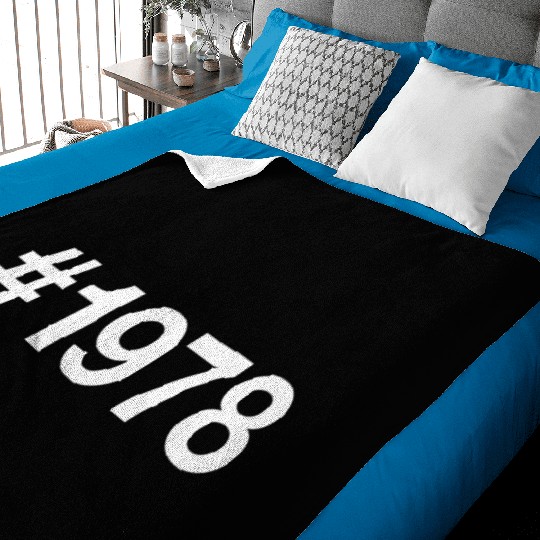 1978 Hashtag 47 years 47th birthday Baby Blankets