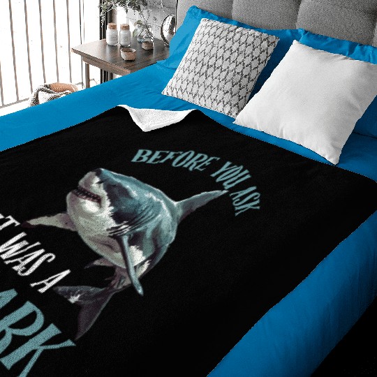 Before You Ask It Was A Shark 2 Baby Blankets