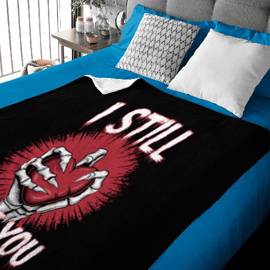 I Still Love You Skeleton Hand Holding Heart Baby Blankets