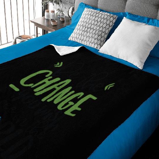 Be The Change You Wish To See In The World Baby Blankets