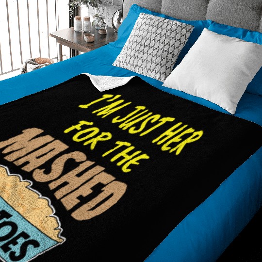 I'm Just Here For The Mashed Potatoes Thanksgiving Baby Blankets