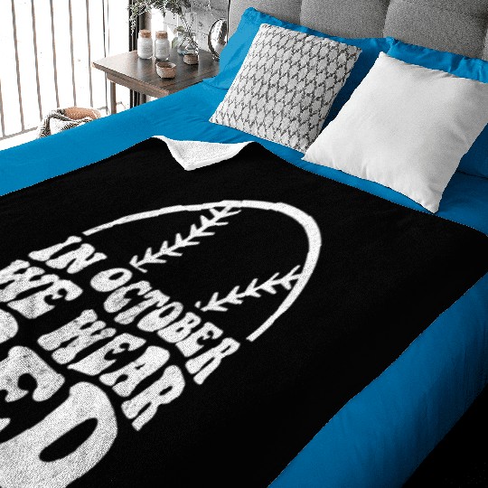 In October We Wear Red Philadelphia Baseball Baby Blankets