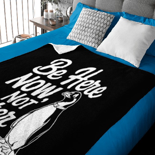 Be Here Now Not Later Mindfulness Penguin Baby Blankets