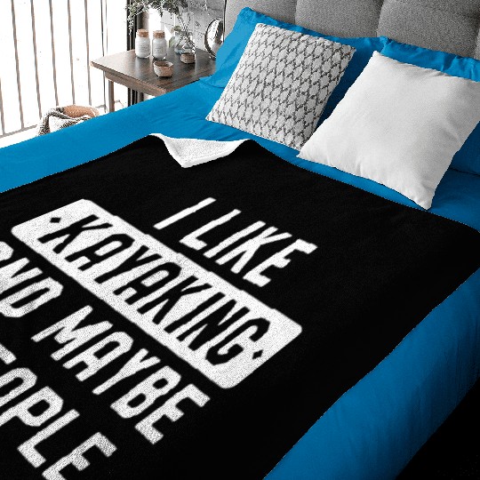 Funny Kayak I Like Kayaking And Maybe 3 People Baby Blankets