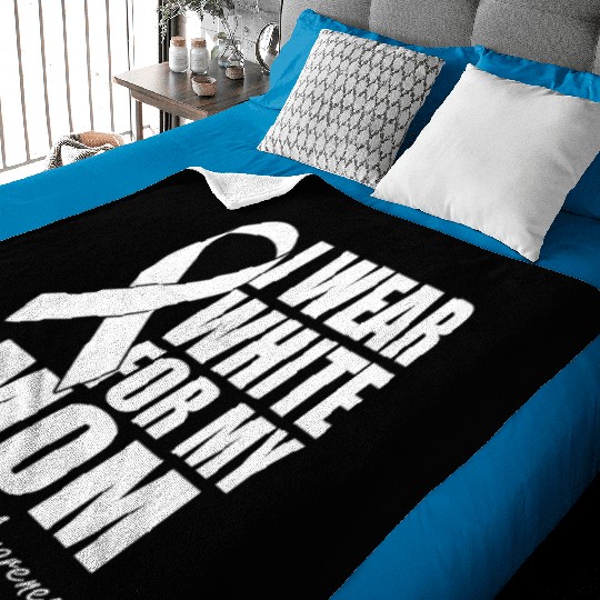 I Wear White For My Mom Lung Cancer Awareness Baby Blankets