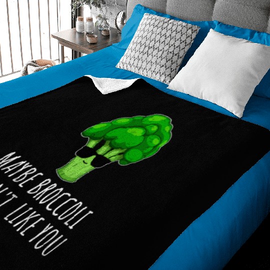 maybe Broccoli Doesn t Like You Either Baby Blankets