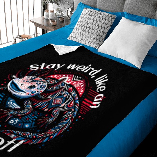 Stay weird, like an Axolotl Baby Blankets