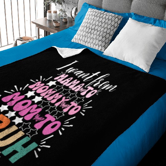 I Went From Mama to Mommy Mom Bruh Baby Blankets