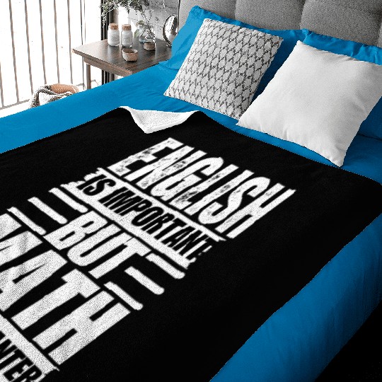 English Is Important But Math Is Importanter Baby Blankets