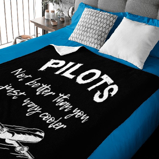 Pilots Not Better Than You Baby Blankets