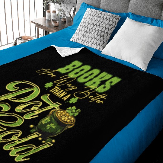 Books Are Way Better Than A Pot Of Gold St Baby Blankets