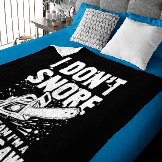 I Don't Snore I Dream I'm A Chainsaw Baby Blankets