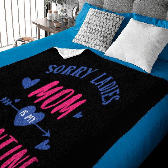 Sorry Ladies, Mom Is My Valentine - Cute Gifts Baby Blankets