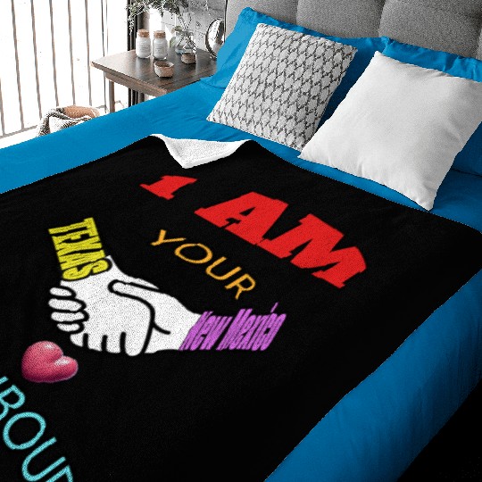 I AM YOUR NEIGHOUR TEXAS AND NEW MEXICO Baby Blankets