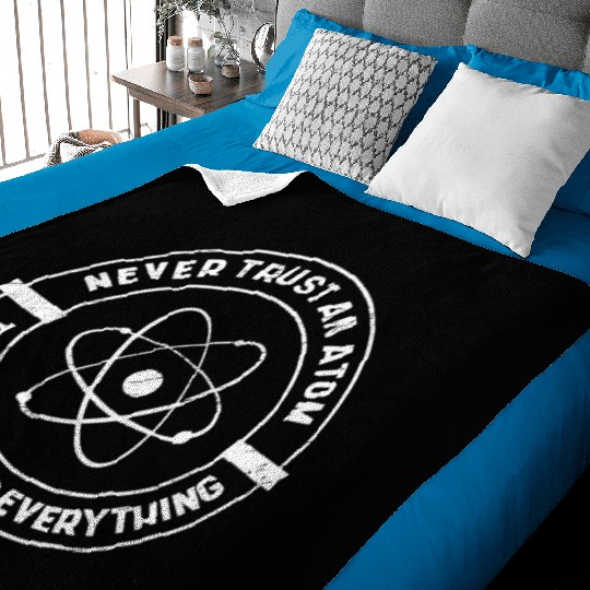 Never Trust an Atom They Make up Everything Baby Blankets