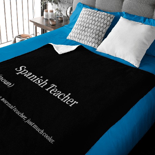 Spanish Teacher Same as Normal Teacher Much Cooler Baby Blankets