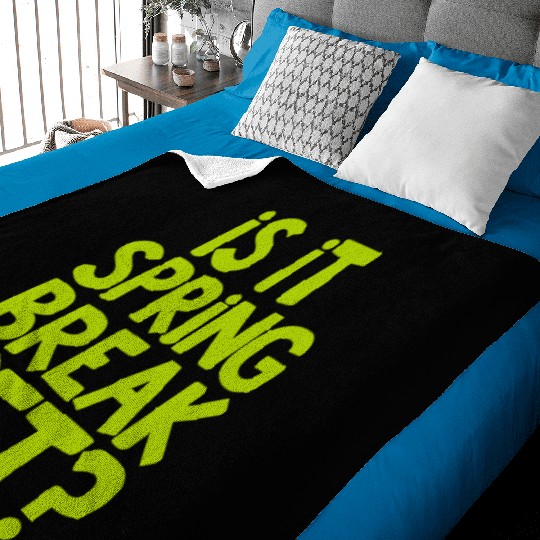 Spring Break Countdown Saying Quote Baby Blankets