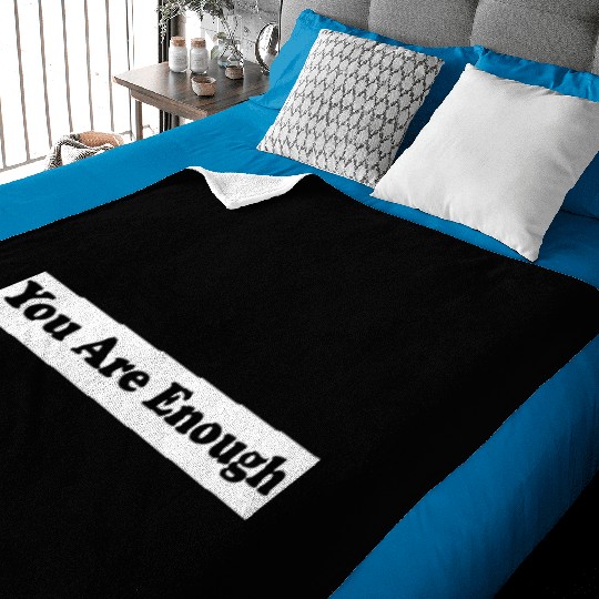 You Are Enough 1 - Let Friends Know They're Enough Baby Blankets